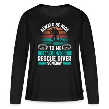 Scuba Rescue Divin May be your Rescue Diver - Frauen Premium Bio Langarmshirt - Schwarz - Vorne - Julia (174cm)