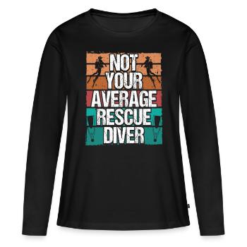 Scuba Rescue Diving Not your average Rescue Diver - Frauen Premium Bio Langarmshirt - Schwarz - Vorne - Julia (174cm)