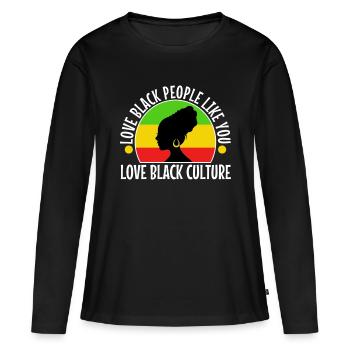 Love black people like you love black culture - Women's Premium Organic Long Sleeve Shirt - black - Front - Julia (174cm)