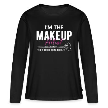 I Am The Makeup Artist ... Shirt - Frauen Premium Bio Langarmshirt - Schwarz - Vorne - Julia (174cm)