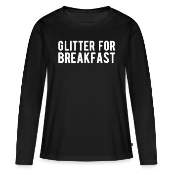 Glitter For Breakfest Shirt Geschenk Makeup - Frauen Premium Bio Langarmshirt - Schwarz - Vorne - Julia (174cm)