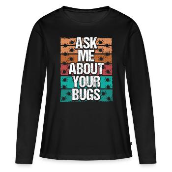 Testing Ask me about your Bugs Quality Assurance - Women's Premium Organic Long Sleeve Shirt - black - Front - Julia (174cm)