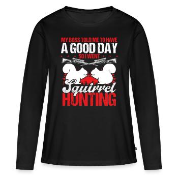 Squirrel Hunter me to have a good Day Hunting - Frauen Premium Bio Langarmshirt - Schwarz - Vorne - Julia (174cm)
