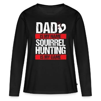Squirrel Hunting is my Game Dad Hunter - Frauen Premium Bio Langarmshirt - Schwarz - Vorne - Julia (174cm)