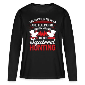 Squirrel Hunting Voices in my Head Squirrel Hunter - Frauen Premium Bio Langarmshirt - Schwarz - Vorne - Julia (174cm)