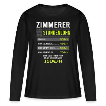 Zimmerer Spruch Arbeitsshirt Kollegen Geschenk - Frauen Premium Bio Langarmshirt - Schwarz - Vorne - Julia (174cm)