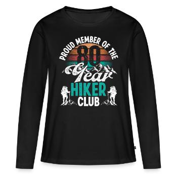 80 Year Old Hiker Mountains Hiking Birthday 80 - Frauen Premium Bio Langarmshirt - Schwarz - Vorne - Julia (174cm)