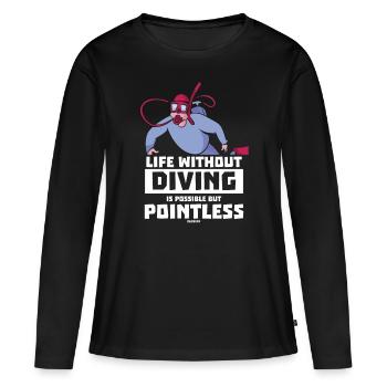 Life Without Diving Is Possible But Pointless - Women's Premium Organic Long Sleeve Shirt - black - Front - Julia (174cm)