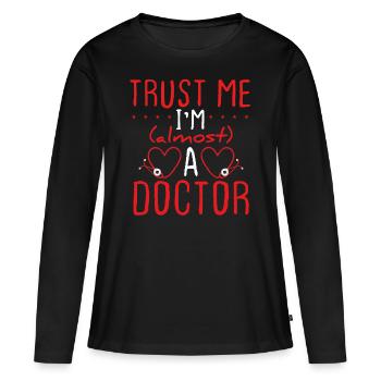 Future Doctor Medical Student Doctor Degree - Frauen Premium Bio Langarmshirt - Schwarz - Vorne - Julia (174cm)