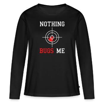 Bug Exterminator Nothing Bugs Me - Women's Premium Organic Long Sleeve Shirt - black - Front - Julia (174cm)