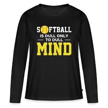 Le softball est terne seulement pour ennuyer la chemise de l’ - T-shirt manches longues Premium bio Femme - noir - Devant - Julia (174cm)