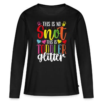 Childcare Teacher No Snot Toddler Daycare Provider - Women's Premium Organic Long Sleeve Shirt - black - Front - Julia (174cm)