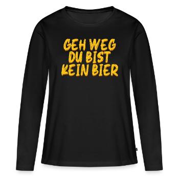 Geh weg du bist kein Bier Bier - Frauen Premium Bio Langarmshirt - Schwarz - Vorne - Julia (174cm)