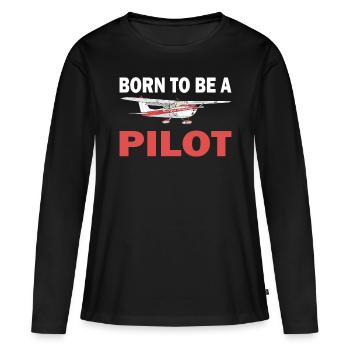 Born To Be A Pilot Flugzeug Luftfahrt Flieger - Frauen Premium Bio Langarmshirt - Schwarz - Vorne - Julia (174cm)