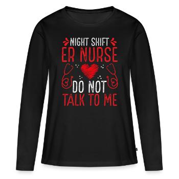 Night Shift ER Nurse Emergency Medical Nurse - Women's Premium Organic Long Sleeve Shirt - black - Front - Julia (174cm)