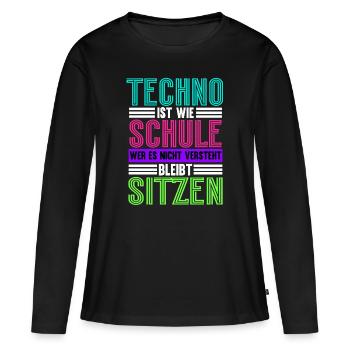 Techno Ist Wie Schule Techno - Frauen Premium Bio Langarmshirt - Schwarz - Vorne - Julia (174cm)