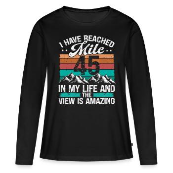 45 Year Old Hiker Mountains Hiking 45 Birthday - Frauen Premium Bio Langarmshirt - Schwarz - Vorne - Julia (174cm)