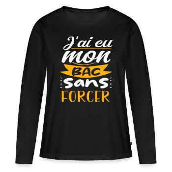 j'ai eu mon bac sans forcer - T-shirt manches longues Premium bio Femme - noir - Devant - Julia (174cm)