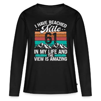 61 Year Old Hiker Mountains Hiking 61 Birthday - Frauen Premium Bio Langarmshirt - Schwarz - Vorne - Julia (174cm)