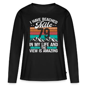 79 Year Old Hiker Mountains Hiking 79 Birthday - Frauen Premium Bio Langarmshirt - Schwarz - Vorne - Julia (174cm)