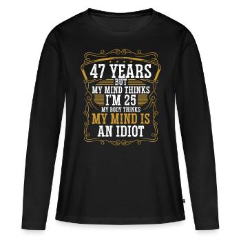 47 ans Drôle d’anniversaire Idée Humour 47 Anniversaire - T-shirt manches longues Premium bio Femme - noir - Devant - Julia (174cm)