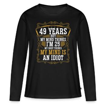 49 Year Old Funny Birthday Idea Humor 49 Birthday - Frauen Premium Bio Langarmshirt - Schwarz - Vorne - Julia (174cm)