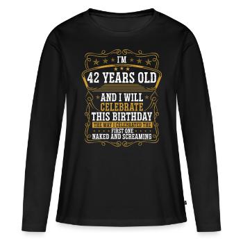 42 Anniversaire Drôle d’anniversaire Idée Humour 42 ans - T-shirt manches longues Premium bio Femme - noir - Devant - Julia (174cm)