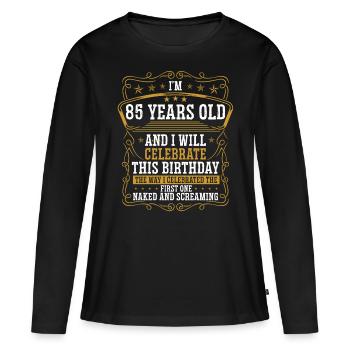 85 Anniversaire Drôle d’anniversaire Idée Humour 85 ans - T-shirt manches longues Premium bio Femme - noir - Devant - Julia (174cm)