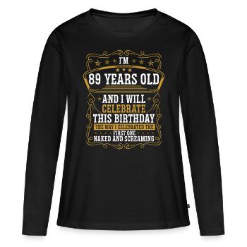 89 Anniversaire Drôle d’anniversaire Idée Humour 89 ans - T-shirt manches longues Premium bio Femme - noir - Devant - Julia (174cm)