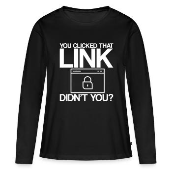 Vous avez cliqué sur ce lien, n’avez-vous pas - T-shirt manches longues Premium bio Femme - noir - Devant - Julia (174cm)