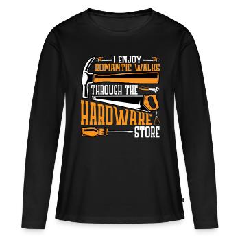 Enjoy Romantic Walks Through The Hardware Store11 - Frauen Premium Bio Langarmshirt - Schwarz - Vorne - Julia (174cm)