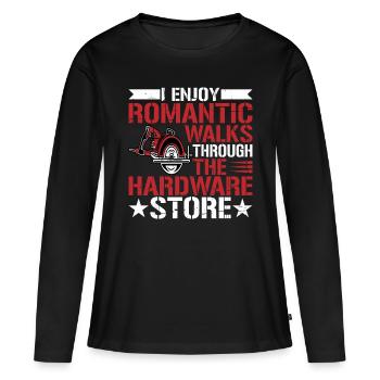 Enjoy Romantic Walks Through The Hardware Store10 - Frauen Premium Bio Langarmshirt - Schwarz - Vorne - Julia (174cm)