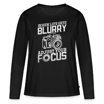Wenn das Leben verschwommen wird, passen Sie Ihren - Frauen Premium Bio Langarmshirt - Schwarz - Vorne - Julia (174cm)