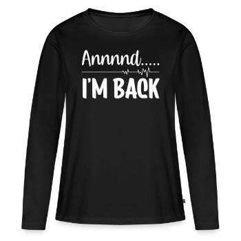 And I'm back there heart attack heart attack - Women's Premium Organic Long Sleeve Shirt - black - Front - Julia (174cm)