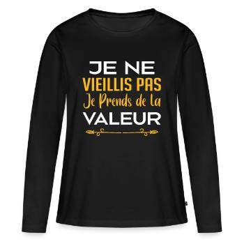 Je ne vieillis pas, je prends de la valeur - T-shirt manches longues Premium bio Femme - noir - Devant - Julia (174cm)
