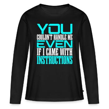 Vous ne pouviez pas me gérer même avec les instructions 2 - T-shirt manches longues Premium bio Femme - noir - Devant - Julia (174cm)