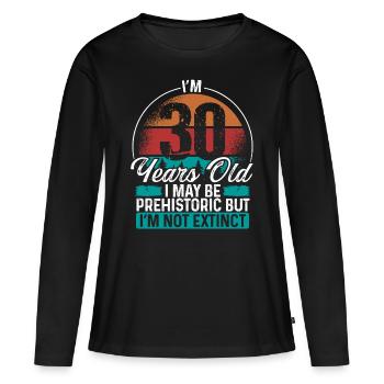 30 Birthday Idea Men Birthdays Funny 30 Year Old - Women's Premium Organic Long Sleeve Shirt - black - Front - Julia (174cm)