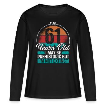 61 Birthday Idea Men Birthdays Funny 61 Year Old - Frauen Premium Bio Langarmshirt - Schwarz - Vorne - Julia (174cm)