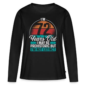 72 Birthday Idea Men Birthdays Funny 72 Year Old - Frauen Premium Bio Langarmshirt - Schwarz - Vorne - Julia (174cm)