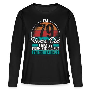 79 Birthday Idea Men Birthdays Funny 79 Year Old - Frauen Premium Bio Langarmshirt - Schwarz - Vorne - Julia (174cm)