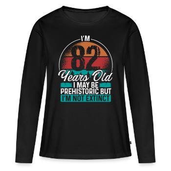 82 Birthday Idea Men Birthdays Funny 82 Year Old - Women's Premium Organic Long Sleeve Shirt - black - Front - Julia (174cm)