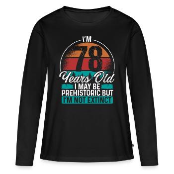 78 Birthday Idea Men Birthdays Funny 78 Year Old - Frauen Premium Bio Langarmshirt - Schwarz - Vorne - Julia (174cm)