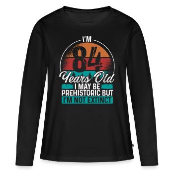 84 Birthday Idea Men Birthdays Funny 84 Year Old - Women's Premium Organic Long Sleeve Shirt - black - Front - Julia (174cm)