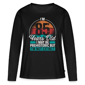 85 Birthday Idea Men Birthdays Funny 85 Year Old - Frauen Premium Bio Langarmshirt - Schwarz - Vorne - Julia (174cm)