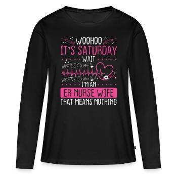 Night Shift ER Nurse Husband Emergency Room Nurse - Frauen Premium Bio Langarmshirt - Schwarz - Vorne - Julia (174cm)