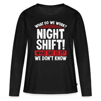 Night Shift Worker Funny Factory Worker Humor - Women's Premium Organic Long Sleeve Shirt - black - Front - Julia (174cm)