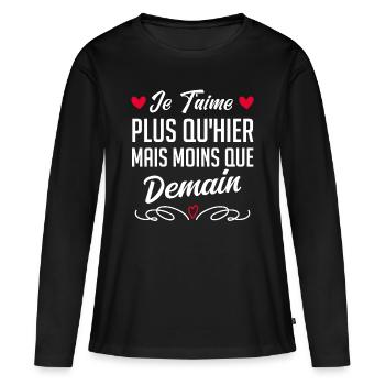 Je t’aime plus qu’hier mais moins que demain - T-shirt manches longues Premium bio Femme - noir - Devant - Julia (174cm)
