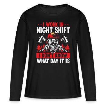 Firefighter What day is it Night Shift Fire Truck - Women's Premium Organic Long Sleeve Shirt - black - Front - Julia (174cm)