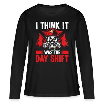 Night Shift Fireman was the Day Shift Firefighter - Women's Premium Organic Long Sleeve Shirt - black - Front - Julia (174cm)