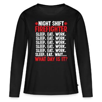 Night Shift Firefighter What day is it Firemen - Women's Premium Organic Long Sleeve Shirt - black - Front - Julia (174cm)
